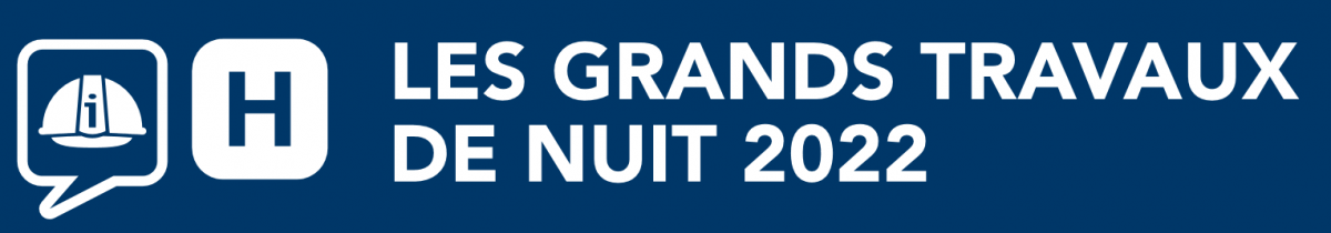 travaux de nuit ligne H 2022